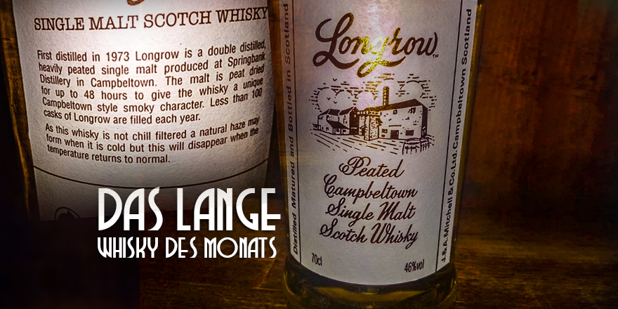 LANGE Whisky des Monats: Longrow Peated Single Malt Scotch Whisky