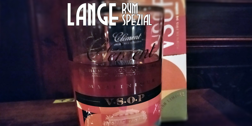 LANGE Pub und Beisl Wien Rum spezial: Clement V.S.O.P RHUM VIEUX AGRICOLE