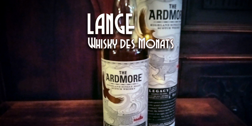 LANGE Pub Wien, Whisky des Monats: The Ardmore Legacy