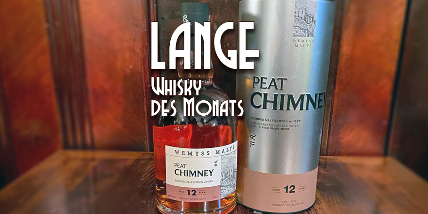 LANGE Whisky des Monats: Peat Chimney 12y von Wemyss Malts