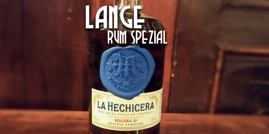 LANGE Rum spezial: La Hechicera Solera 21 Reserva Familiar, Kolumbien