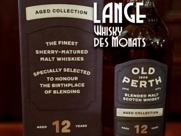 LANGE Whisky des Monats: OLD PERTH 12y Blended Malt Scothch Whisky
