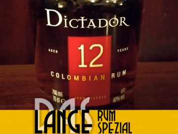 LANGE Rum spezial: DICTADOR 12YO, der Geheimtipp aus Kolumbien