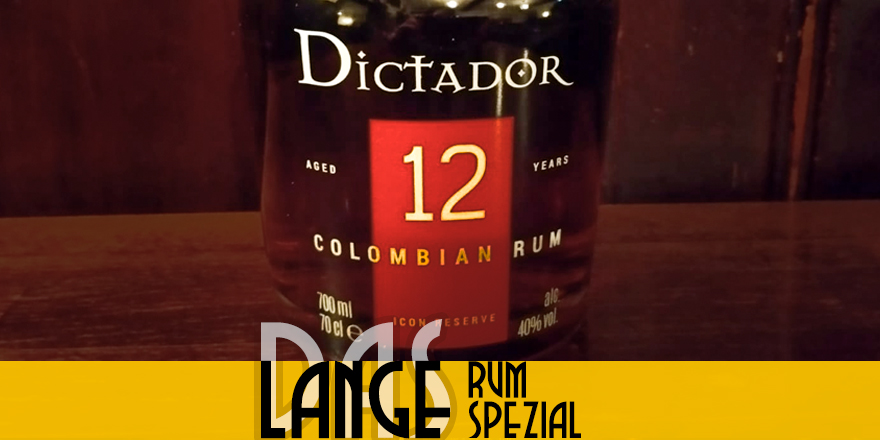 LANGE Rum spezial: DICTADOR 12YO, der Geheimtipp aus Kolumbien