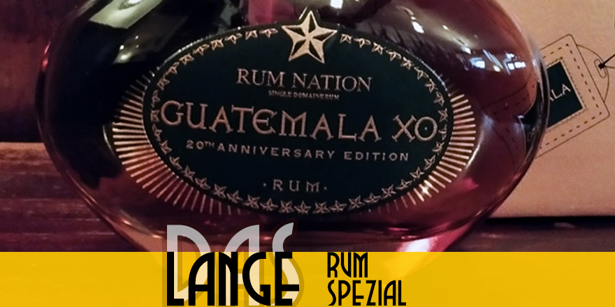 LANGE Rum Spezial: Rum Nation
Guatemala XO
20th Anniversary Edition