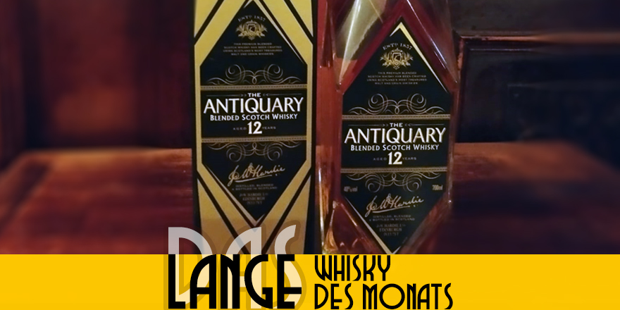 LANGE Whisky des Monats: The Antiquary 12y Blended Scotch Whisky