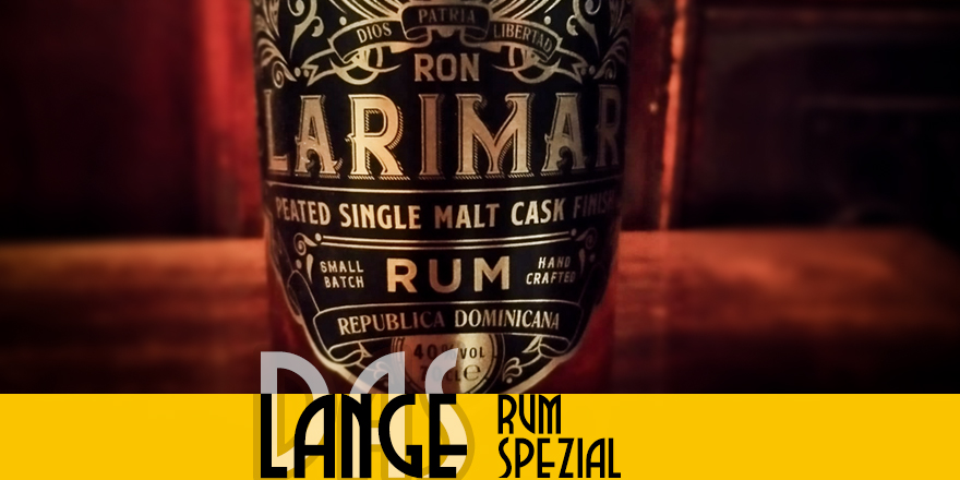 LANGE Rum spezial: LARIMAR Peated Single Malt Cask Finish