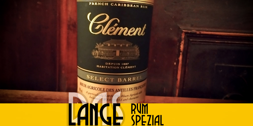 LANGE Rum spezial: Rhum Clément - Vieux Select Barrel