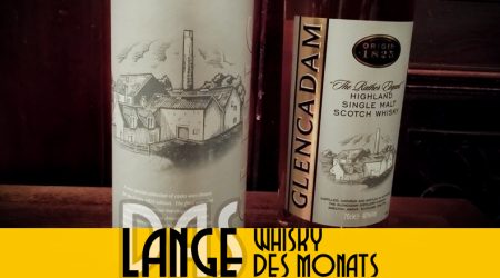 Lange Whisky des Monats: Glencadam Origin 1825