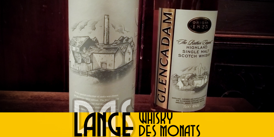 Lange Whisky des Monats: Glencadam Origin 1825