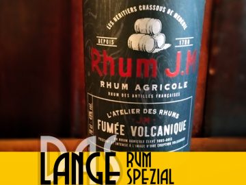 LANGE Rum spezial: Rhum J.M Atelier Fumée Volcanique, Rhum Agricole des Antilles Françaises – Martinique