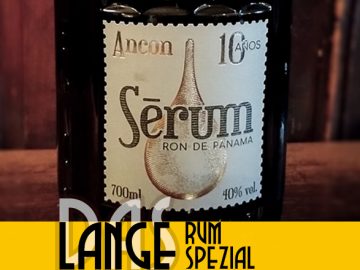 LANGE Rum spezial: Sérum Ancon 10y aus Panama