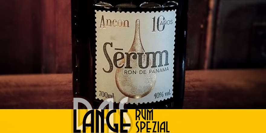 LANGE Rum spezial: Sérum Ancon 10y aus Panama