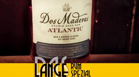 LANGE Rum spezial: Dos Maderas Atlantic