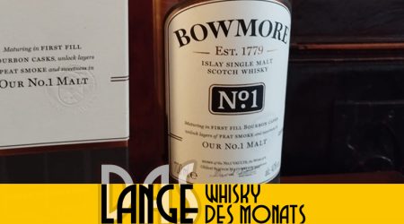 LANGE Whisky des Monats: BOWMORE No1, Yslay