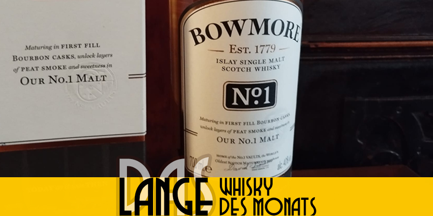 LANGE Whisky des Monats: BOWMORE No1, Yslay