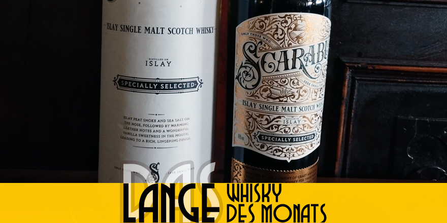 Lange Whisky des Monats: Scarabus
the specially-selected Original, Islay Single Malt Scotch Whisky