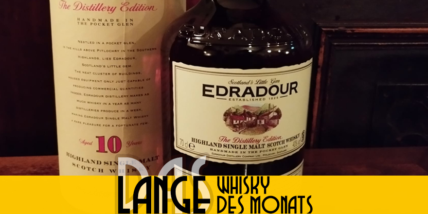 LANGE Whisky des Monats: Edradour 10y - The Distillery Edition